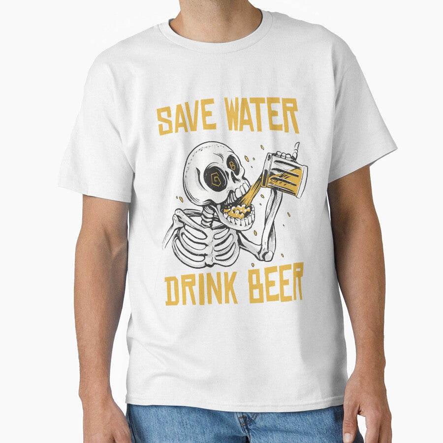 Save water Drink beer, Funny Skeleton by HandicraftArt Unisex T-shirt, Sweatshirt, Hoodie, Long Sleeve Tee - T-Shirt, Sweatshirt, Hoodie