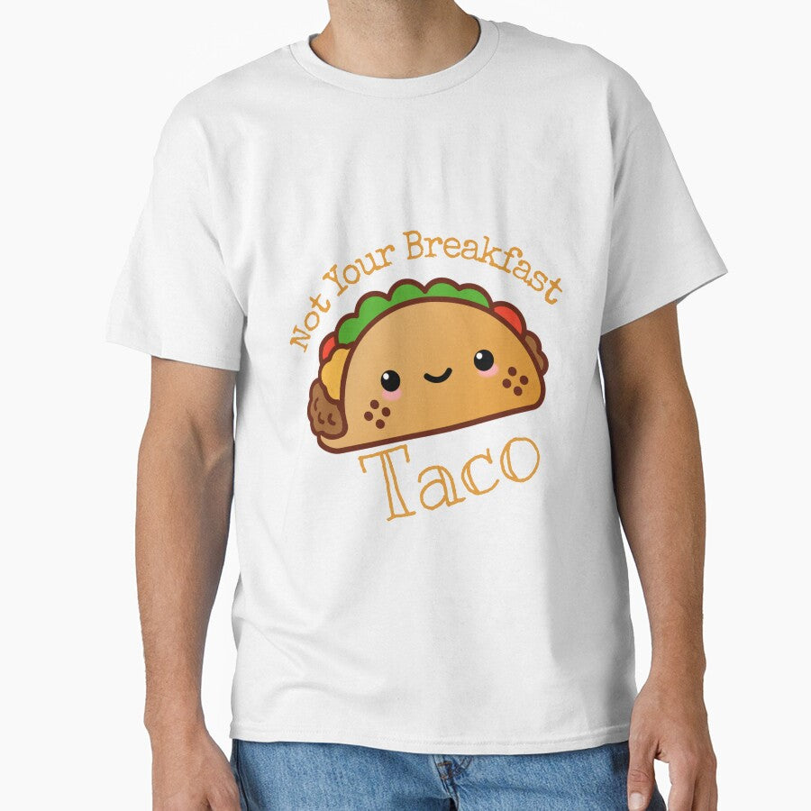 Not Your breakfast taco by StudentLuxLife Unisex T-shirt, Sweatshirt, Hoodie, Long Sleeve Tee - T-Shirt, Sweatshirt, Hoodie