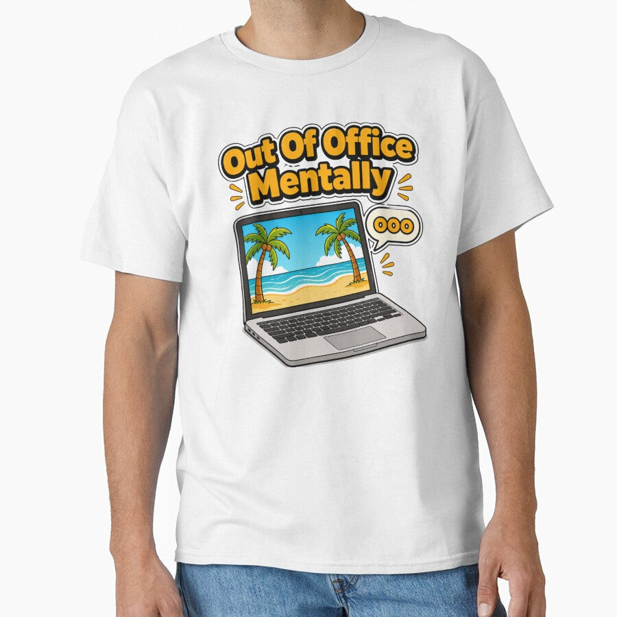 Out Of Office Mentally Funny Work Humor by KP Creative Co Unisex T-shirt, Sweatshirt, Hoodie, Long Sleeve Tee - T-Shirt, Sweatshirt, Hoodie