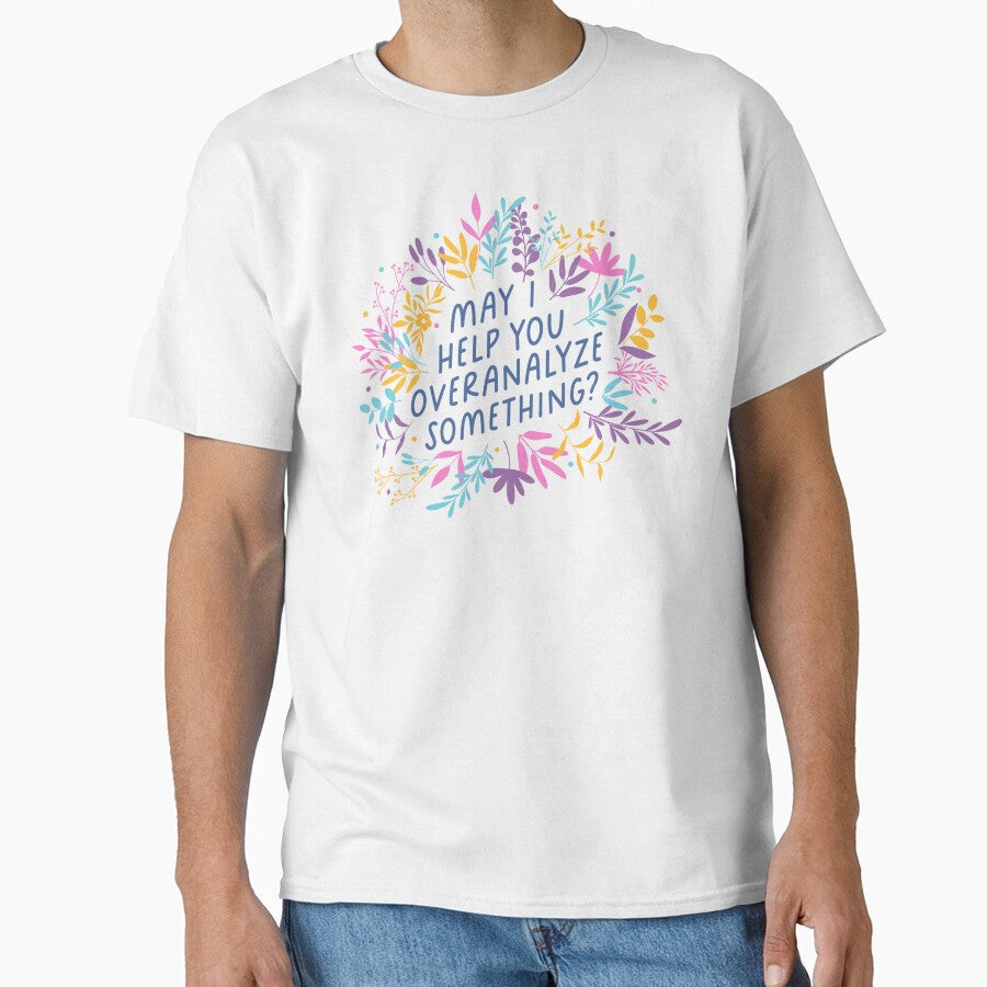 May I Help You Overanalyze Something? | Funny Introvert by krimons Unisex T-shirt, Sweatshirt, Hoodie, Long Sleeve Tee - T-Shirt, Sweatshirt, Hoodie
