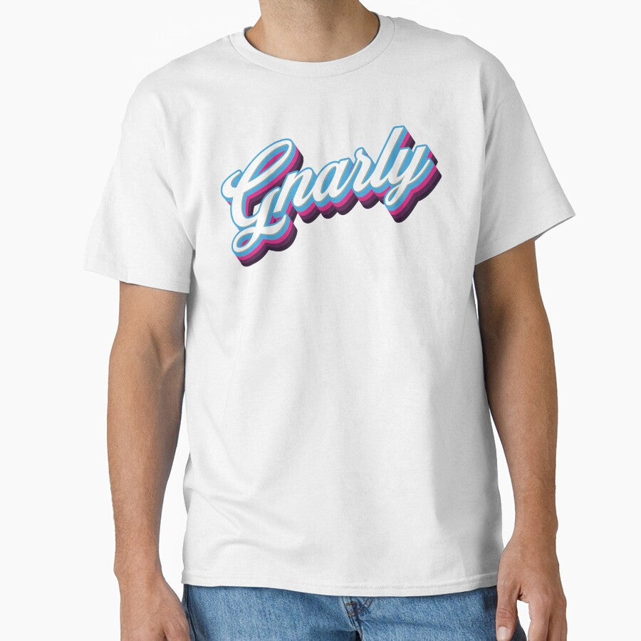 Gnarly - 80s Sarcastic Quote by Whimsical  Thinker Unisex T-shirt, Sweatshirt, Hoodie, Long Sleeve Tee - T-Shirt, Sweatshirt, Hoodie