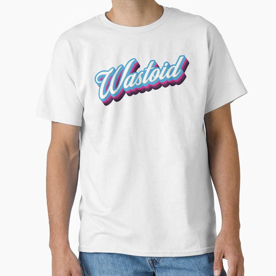 Wastoid - 80s Sarcastic Quote by Whimsical  Thinker Unisex T-shirt, Sweatshirt, Hoodie, Long Sleeve Tee - T-Shirt, Sweatshirt, Hoodie
