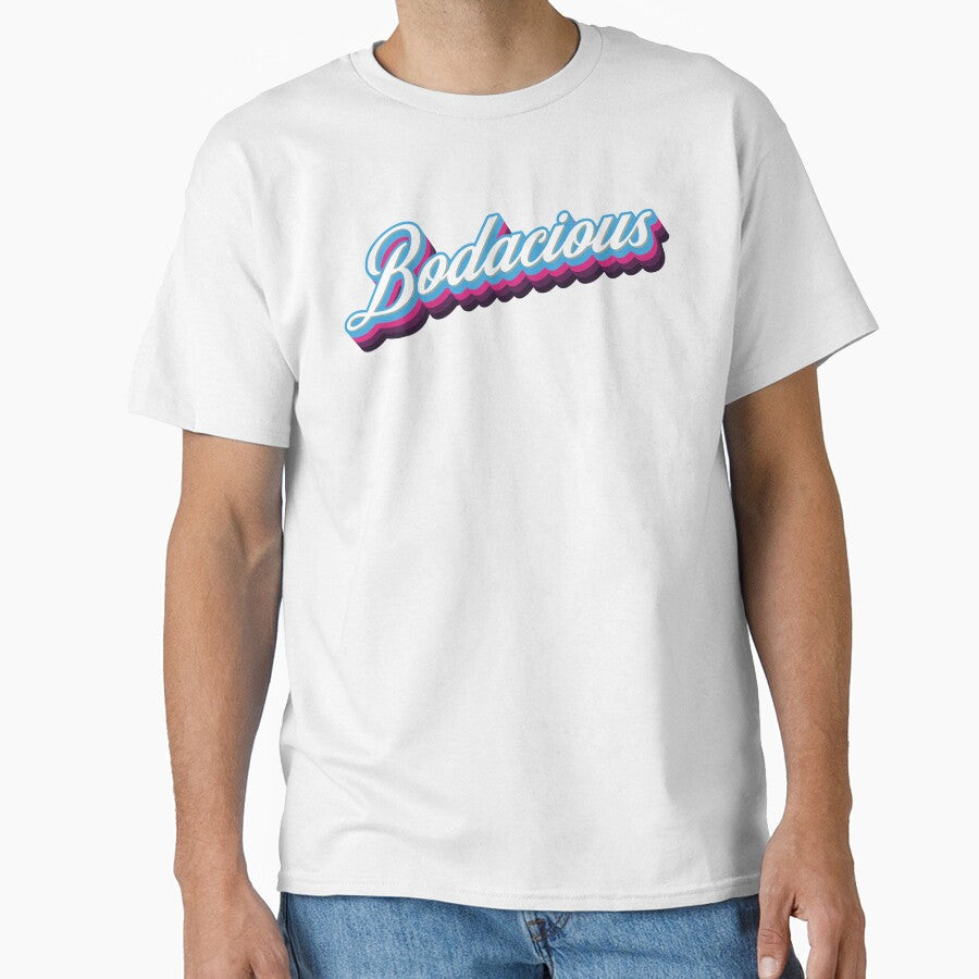 Bodacious by Whimsical  Thinker Unisex T-shirt, Sweatshirt, Hoodie, Long Sleeve Tee - T-Shirt, Sweatshirt, Hoodie