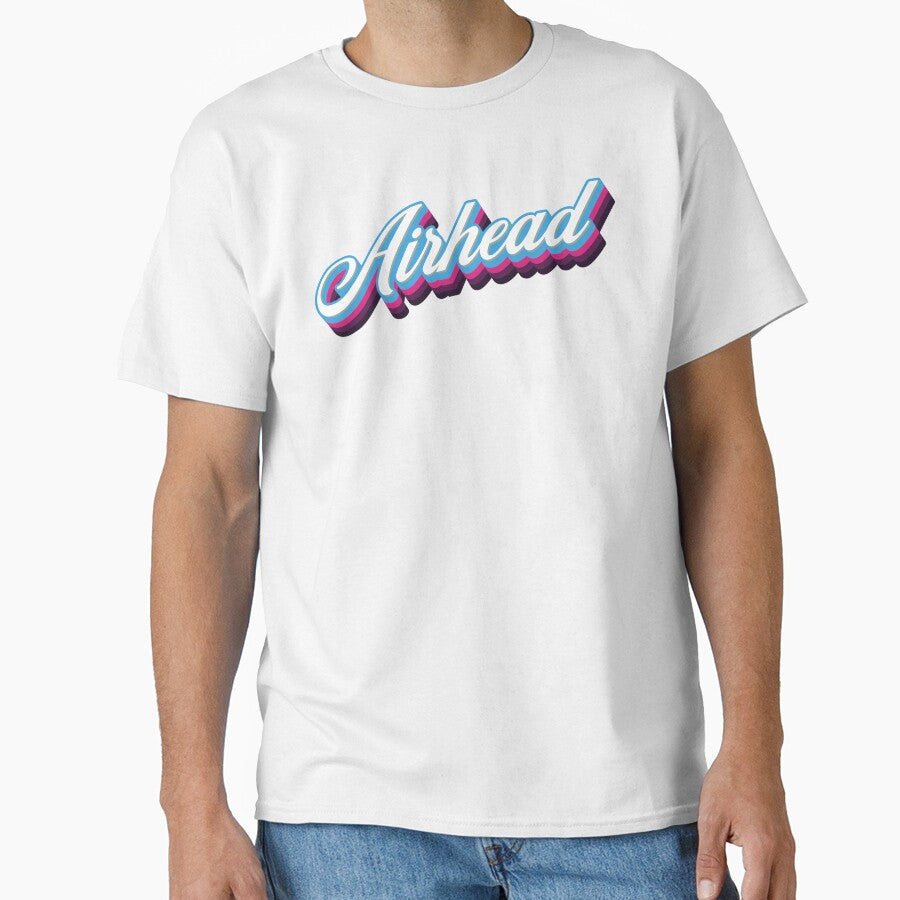 Airhead - 80s Sarcastic Quote by Whimsical  Thinker Unisex T-shirt, Sweatshirt, Hoodie, Long Sleeve Tee - T-Shirt, Sweatshirt, Hoodie