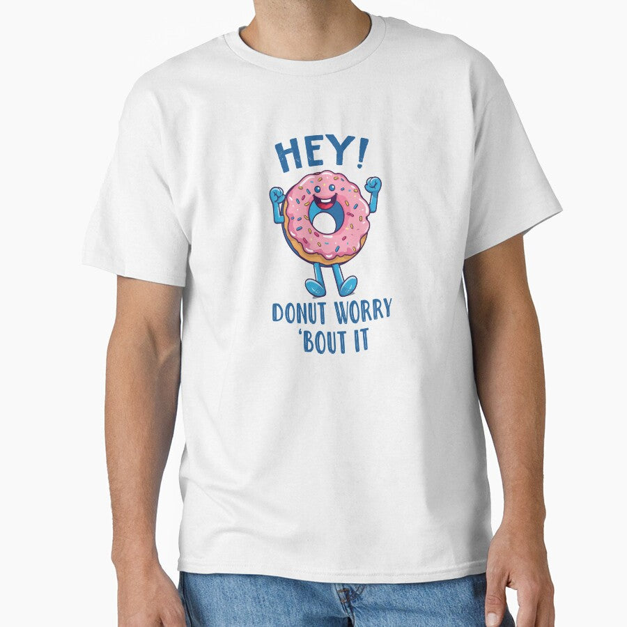 Hey! Donut Worry About it Donut Pink Sprinkles Cute Positive Happy Donut Funny Donut Lover by EmilyFNM3D - T-Shirt, Sweatshirt, Hoodie