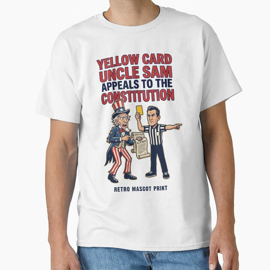 Yellow Card Uncle Sam Appeals to Constitution V1 by 1RSN Unisex T-shirt, Sweatshirt, Hoodie, Long Sleeve Tee - T-Shirt, Sweatshirt, Hoodie