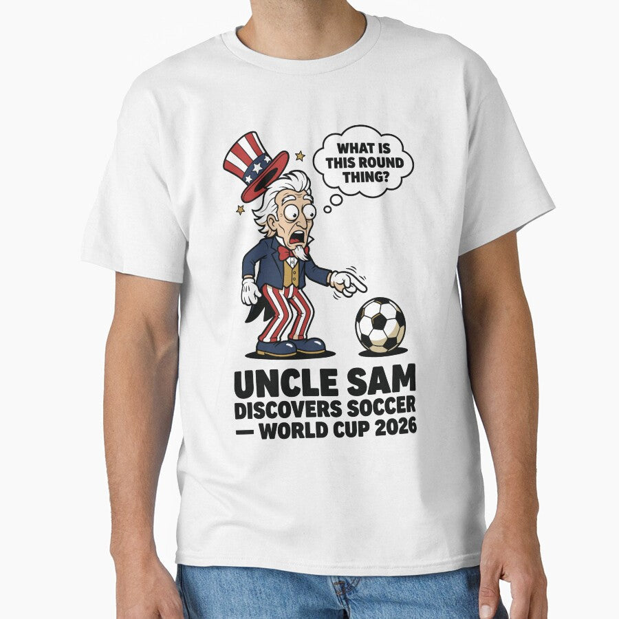 Uncle Sam Discovers Soccer  V3 by 1RSN Unisex T-shirt, Sweatshirt, Hoodie, Long Sleeve Tee - T-Shirt, Sweatshirt, Hoodie