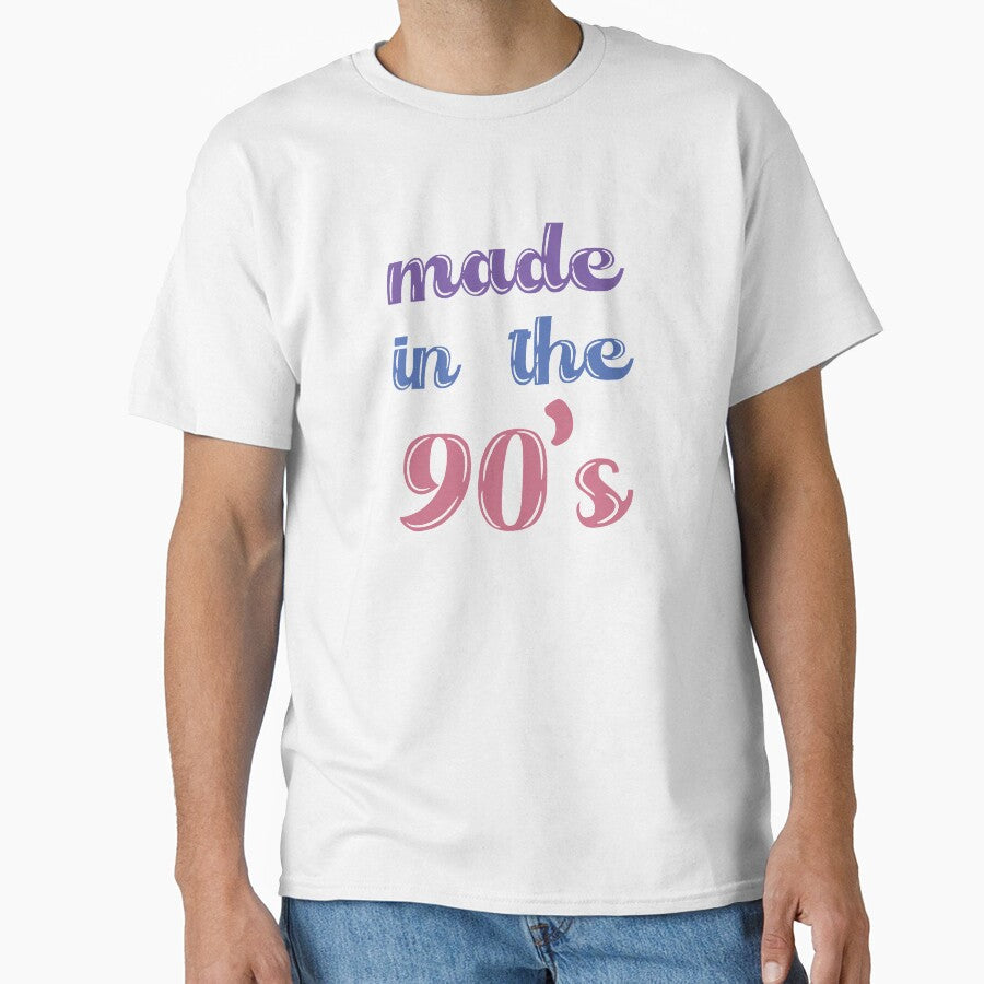 Made in the 90's by CM-PD Unisex T-shirt, Sweatshirt, Hoodie, Long Sleeve Tee - T-Shirt, Sweatshirt, Hoodie