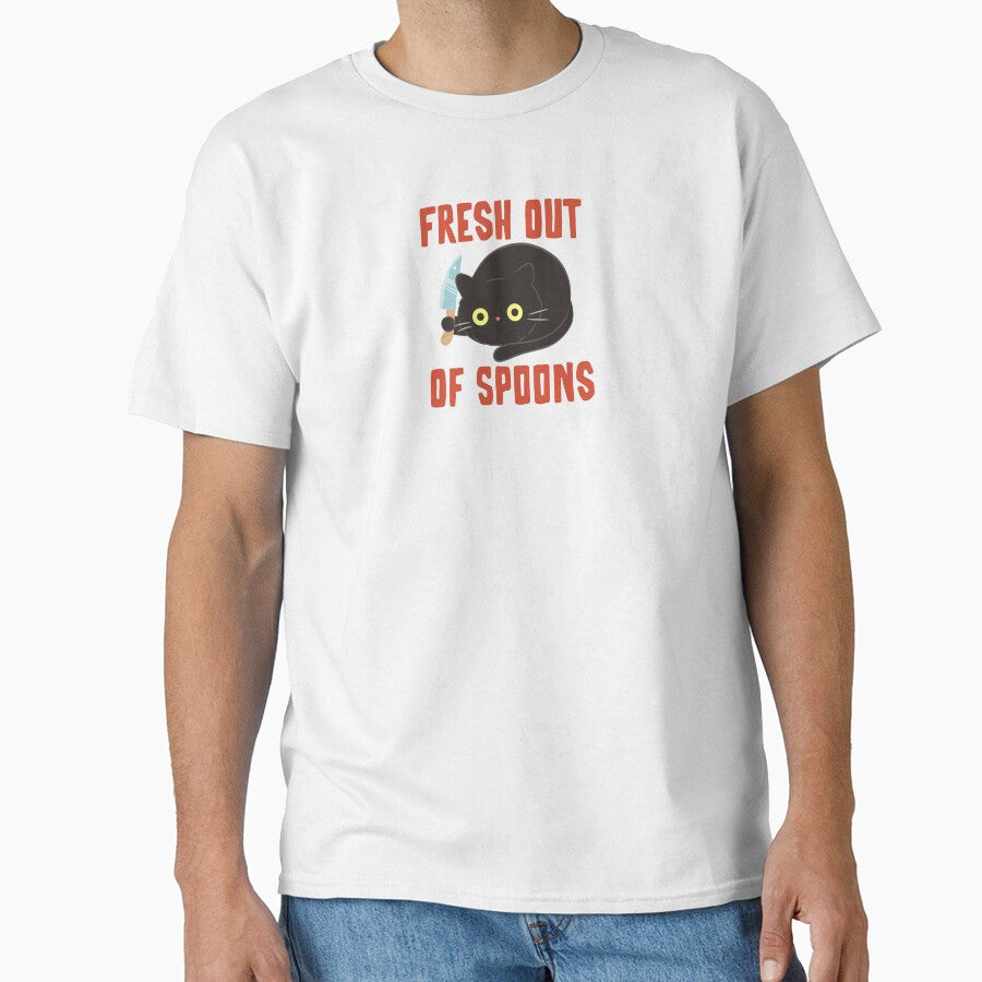 Fresh Out Of Spoons Funny T-Shirt Spoonies Only Knives : Humor Tees Chronic Illness Autoimmune Disorders by ChronicillnessT - T-Shirt, Sweatshirt, Hoodie