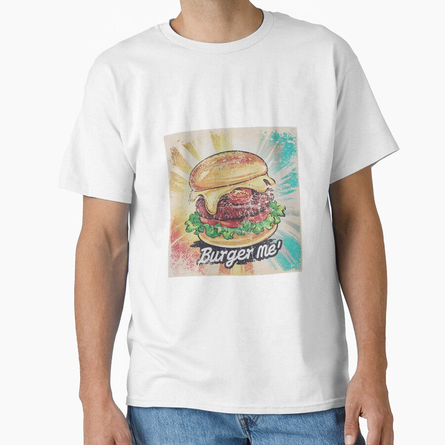 burger me burger day special art with classic vibe by BKSARYLIFE Unisex T-shirt, Sweatshirt, Hoodie, Long Sleeve Tee - T-Shirt, Sweatshirt, Hoodie