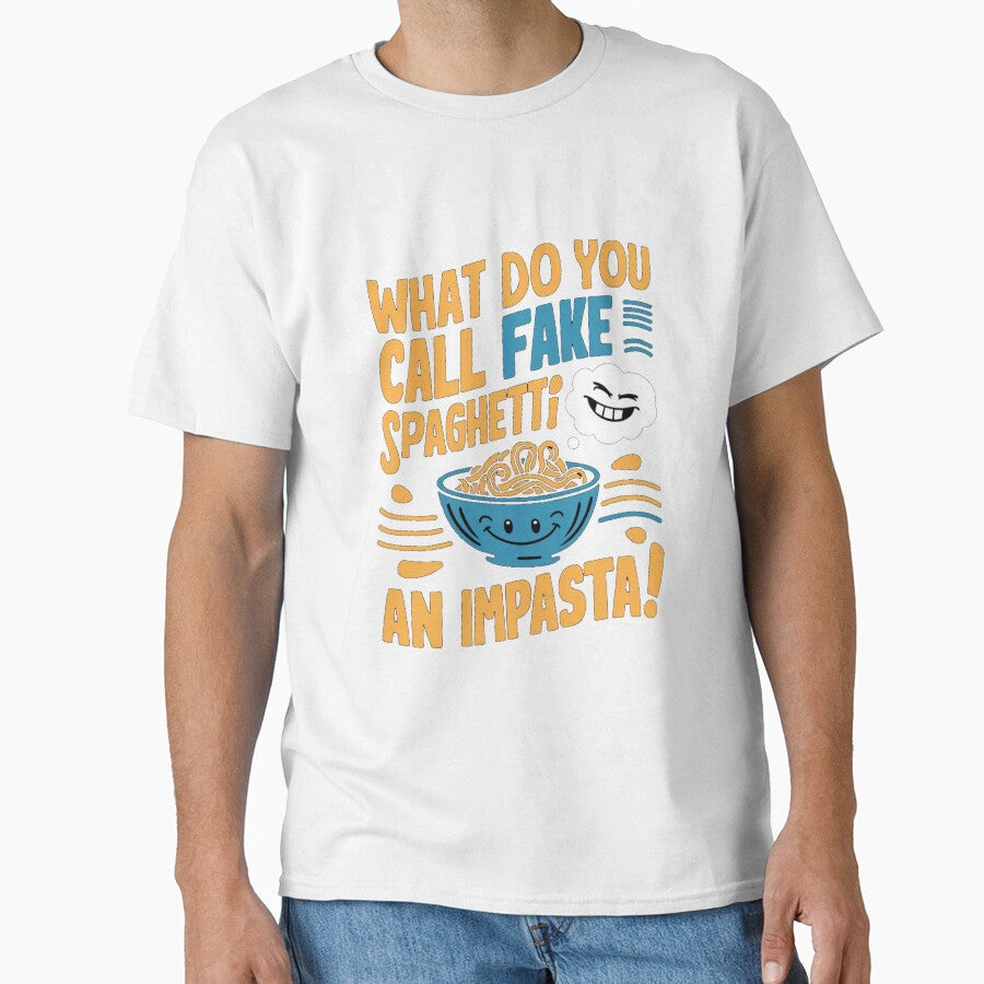 Dad joke: What do you call fake spaghetti? An impasta! by Rajasekar Unisex T-shirt, Sweatshirt, Hoodie, Long Sleeve Tee - T-Shirt, Sweatshirt, Hoodie