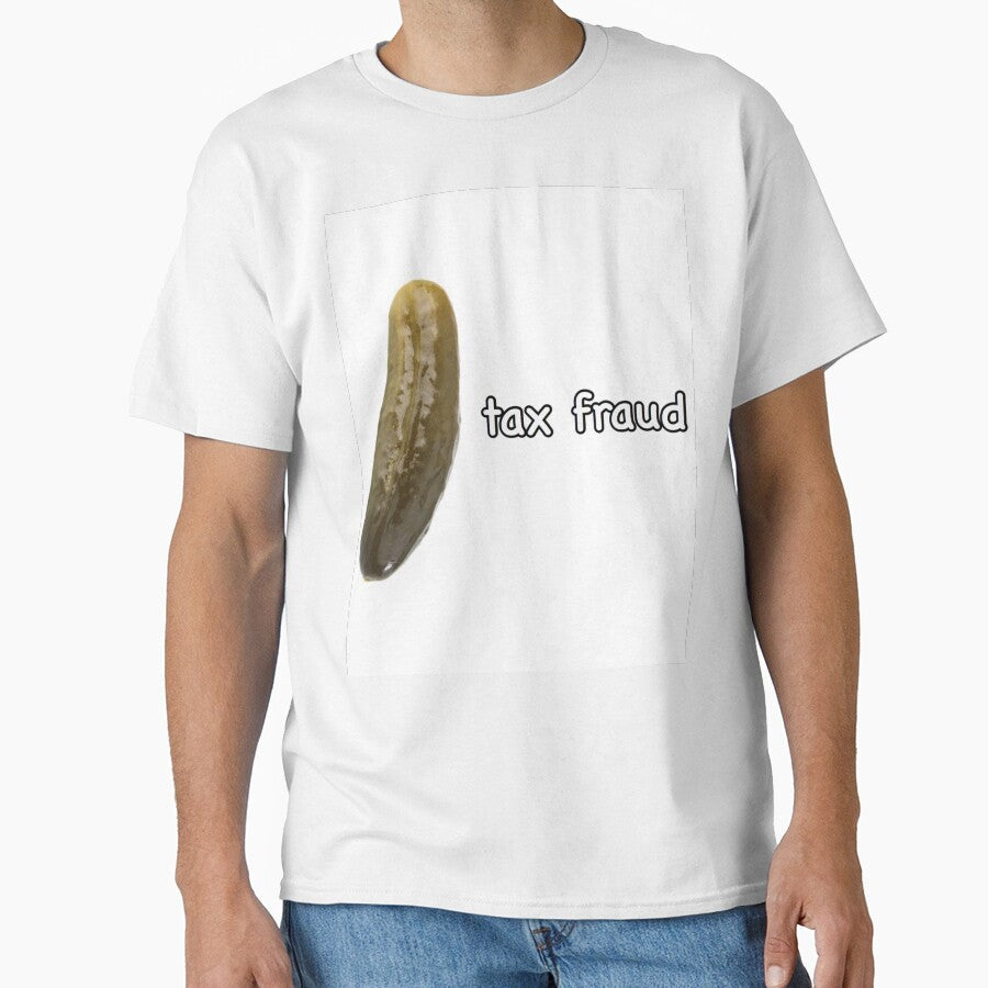 tax fraud pickle by Elisabeth Nelson Unisex T-shirt, Sweatshirt, Hoodie, Long Sleeve Tee - T-Shirt, Sweatshirt, Hoodie