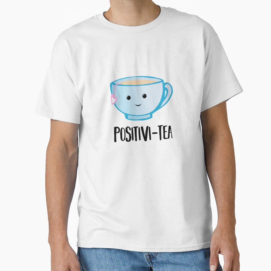 Positivi-TEA - Positivity - Good Luck Pun - Valentines Pun - Birthday Pun - Anniversary Pun - Tea Pun - Cute - Motivational Pun - Tea Cup by JTBeginning-x - T-Shirt, Sweatshirt, Hoodie
