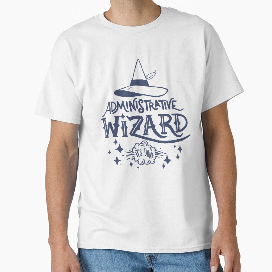 Administrative Wizard by Ben Pannell Unisex T-shirt, Sweatshirt, Hoodie, Long Sleeve Tee - T-Shirt, Sweatshirt, Hoodie