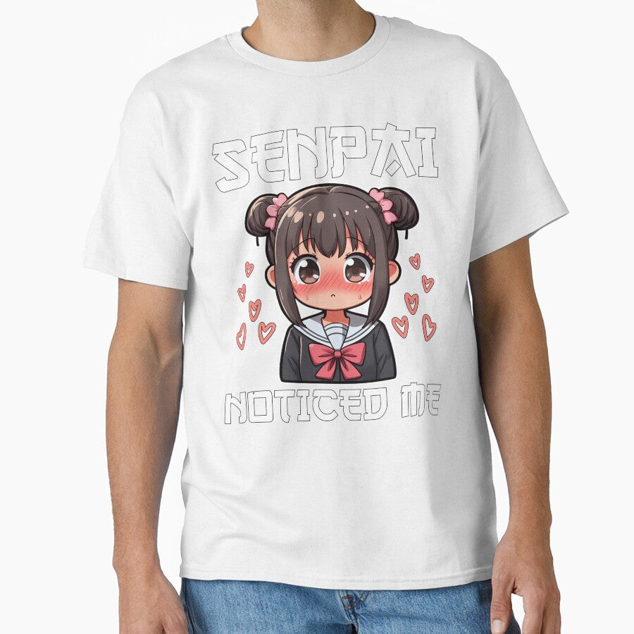 SENPAI NOTICED ME - ANIME GIFT by KEF Custom Unisex T-shirt, Sweatshirt, Hoodie, Long Sleeve Tee - T-Shirt, Sweatshirt, Hoodie
