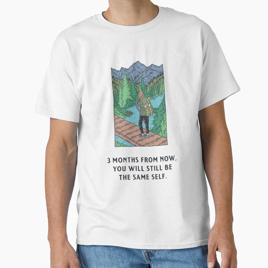 3 months from now you will still be the same self  |  unmotivated funny negative quote by Magic Mango - T-Shirt, Sweatshirt, Hoodie