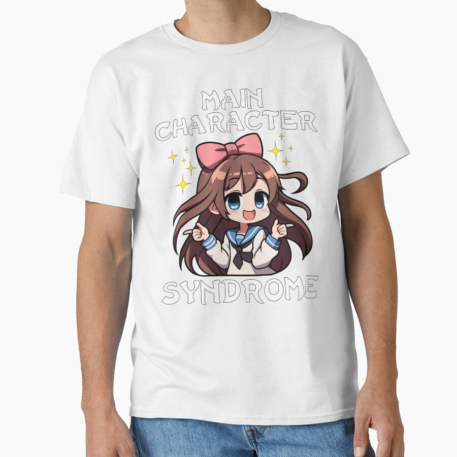 MAIN CHARACTER SYNDROME - ANIME GIFT by KEF Custom Unisex T-shirt, Sweatshirt, Hoodie, Long Sleeve Tee - T-Shirt, Sweatshirt, Hoodie