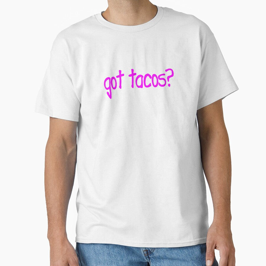 Got Tacos Design Women Edition Tacos Design Women by drwigglebutts Unisex T-shirt, Sweatshirt, Hoodie, Long Sleeve Tee - T-Shirt, Sweatshirt, Hoodie