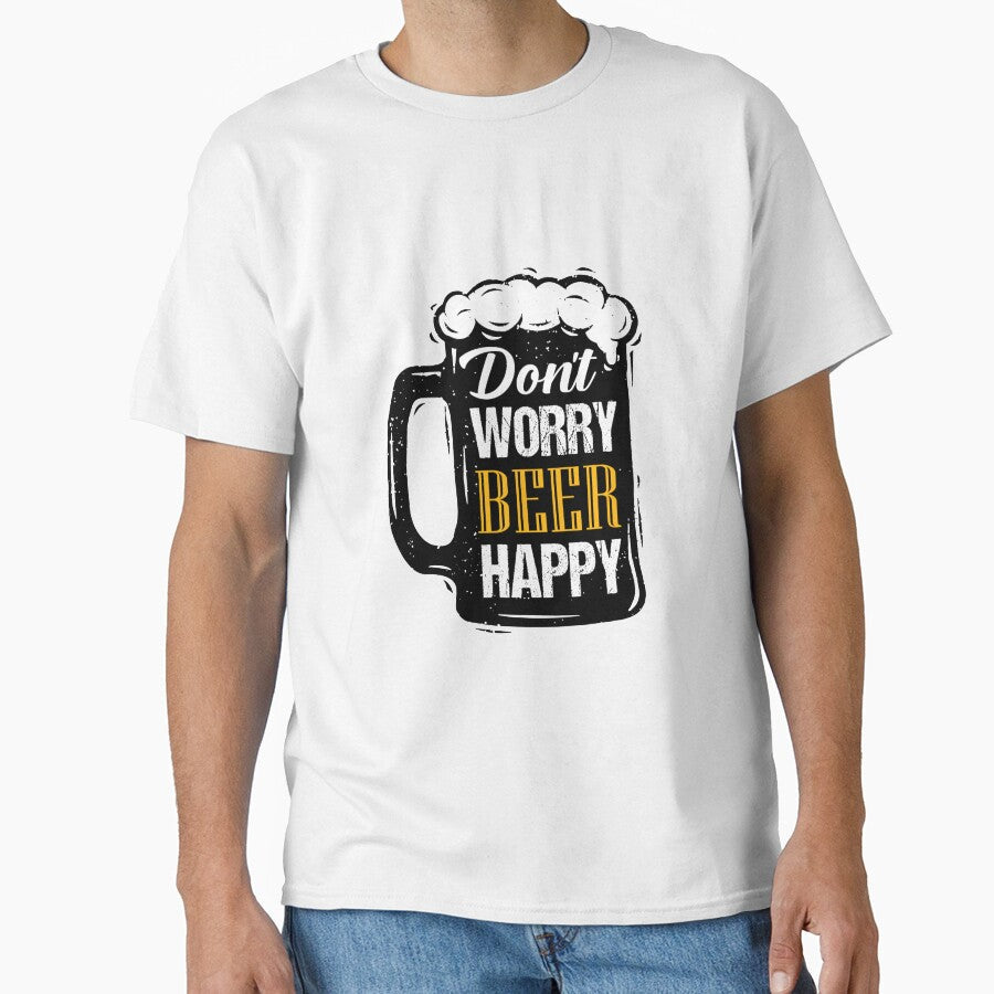 Don't worry beer happy by WaveOcean123 Unisex T-shirt, Sweatshirt, Hoodie, Long Sleeve Tee - T-Shirt, Sweatshirt, Hoodie
