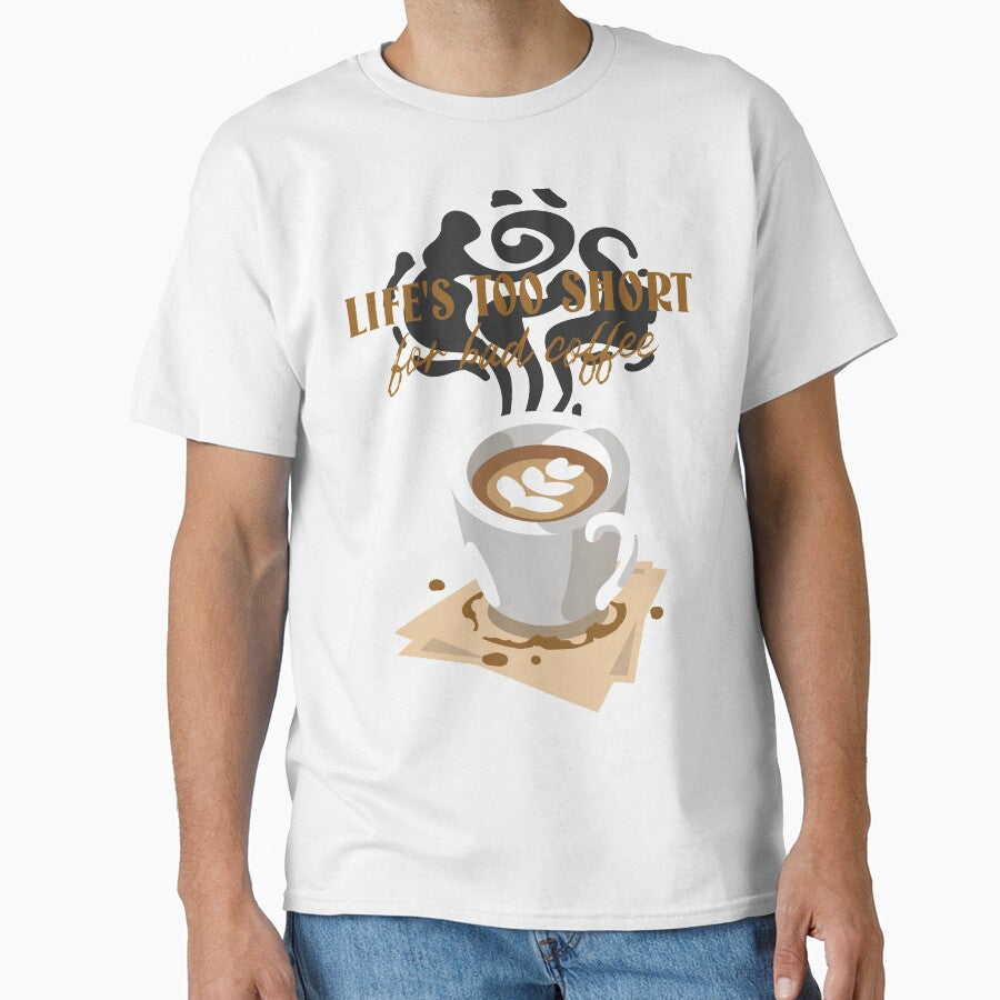 Life's Too Short for Bad Coffee - Coffee Mug Design by 5lav Unisex T-shirt, Sweatshirt, Hoodie, Long Sleeve Tee - T-Shirt, Sweatshirt, Hoodie