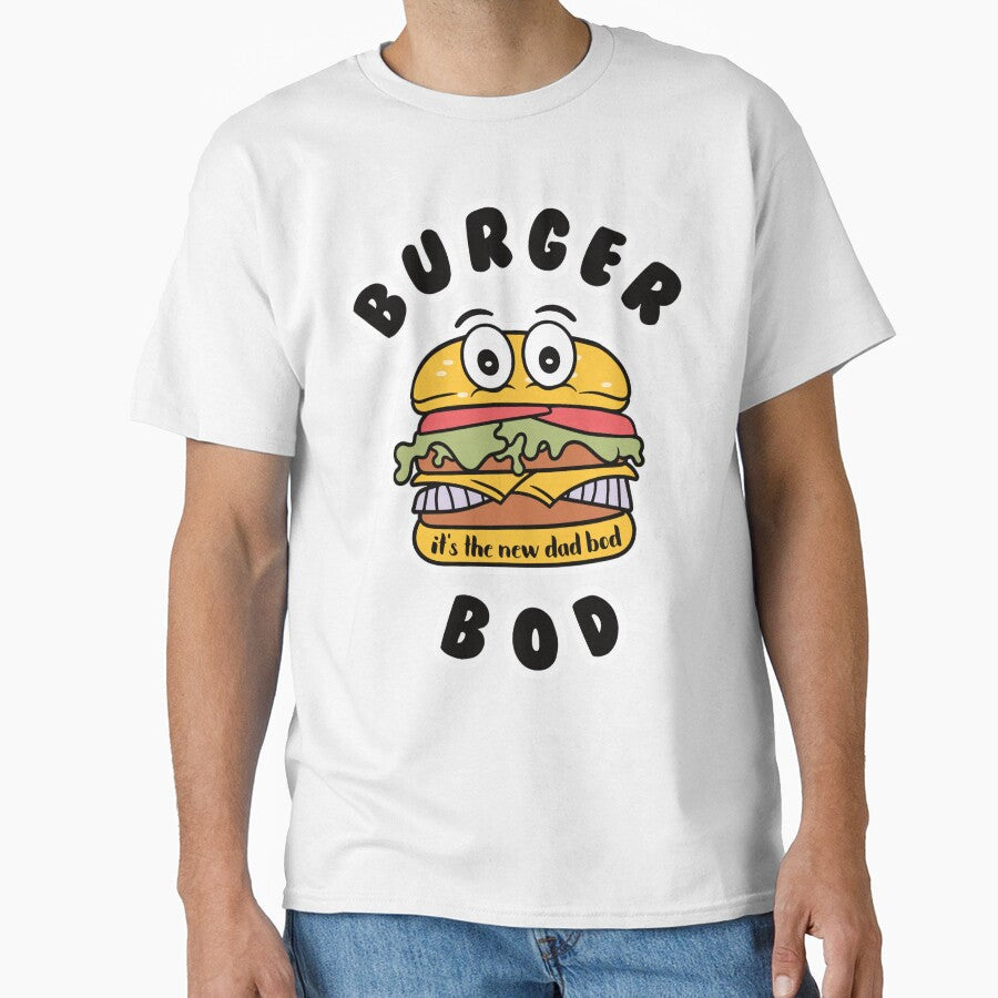 Funny Burger: Burger Bod Is The New Dad Bod by Happy Puppy Print On Demand Unisex T-shirt, Sweatshirt, Hoodie, Long Sleeve Tee - T-Shirt, Sweatshirt, Hoodie