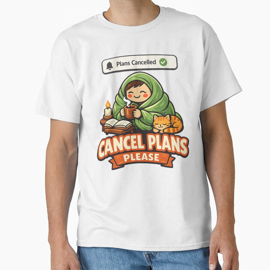 Cancel Plans Please Funny Introvert Humor Shirt by EventDrop Unisex T-shirt, Sweatshirt, Hoodie, Long Sleeve Tee - T-Shirt, Sweatshirt, Hoodie