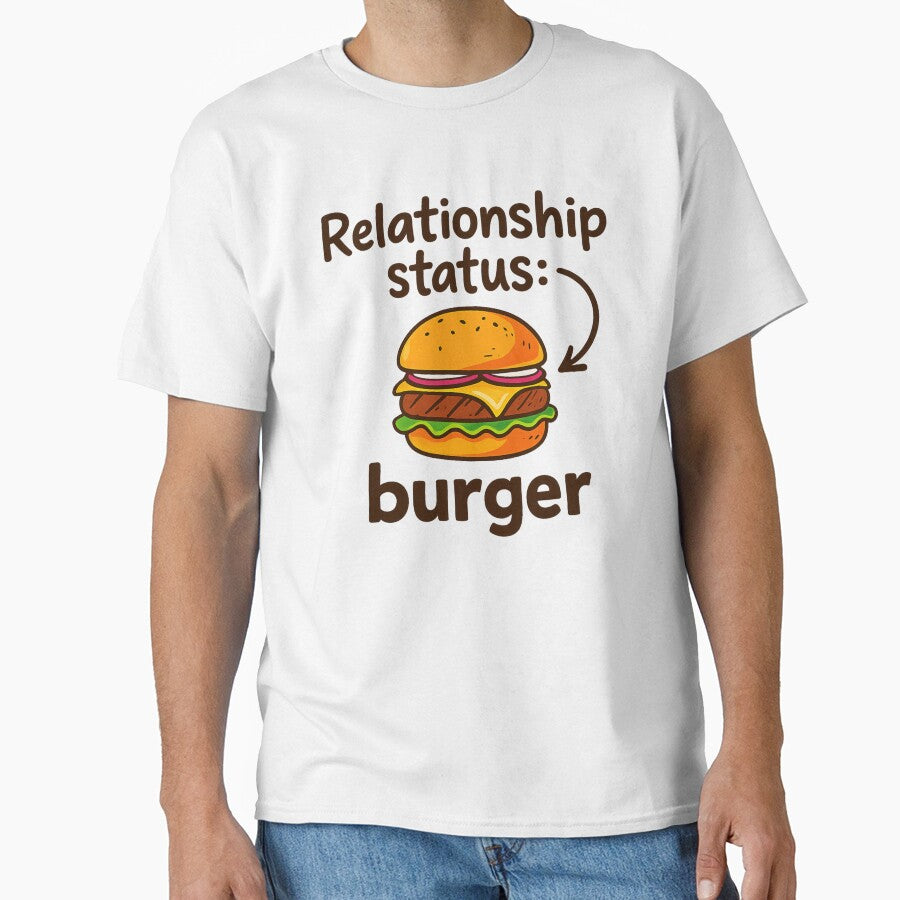 Relationship Status: Burger  Funny Food Lover Design, Cheeseburger Humor by MartBook Unisex T-shirt, Sweatshirt, Hoodie, Long Sleeve Tee - T-Shirt, Sweatshirt, Hoodie