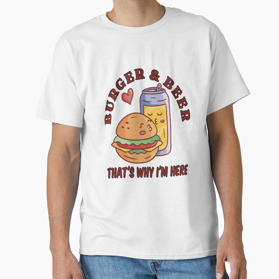 Funny Beer Drink Drinking Burgers & Beer Thats Why Im Here by fantasticdesign Unisex T-shirt, Sweatshirt, Hoodie, Long Sleeve Tee - T-Shirt, Sweatshirt, Hoodie
