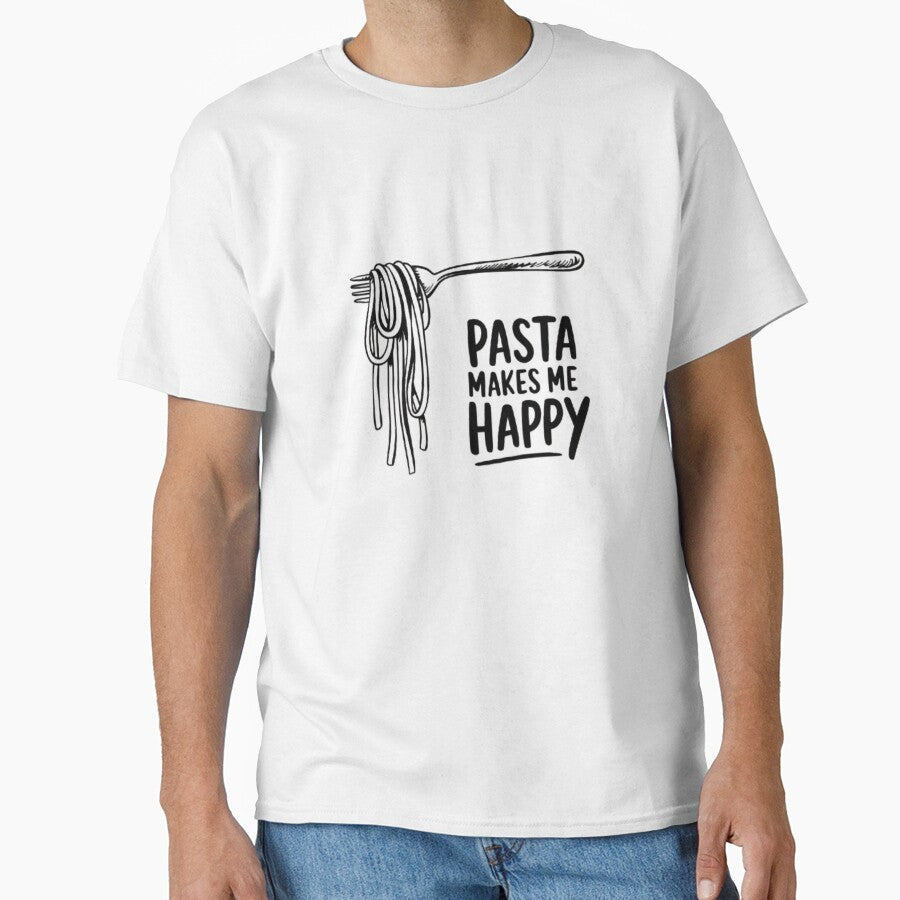 Pasta makes me happy by Mega _Tronus Unisex T-shirt, Sweatshirt, Hoodie, Long Sleeve Tee - T-Shirt, Sweatshirt, Hoodie