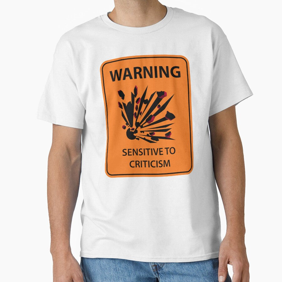 Highway style workplace sign "Sensitive To Criticism" by MultistorieDog Unisex T-shirt, Sweatshirt, Hoodie, Long Sleeve Tee - T-Shirt, Sweatshirt, Hoodie