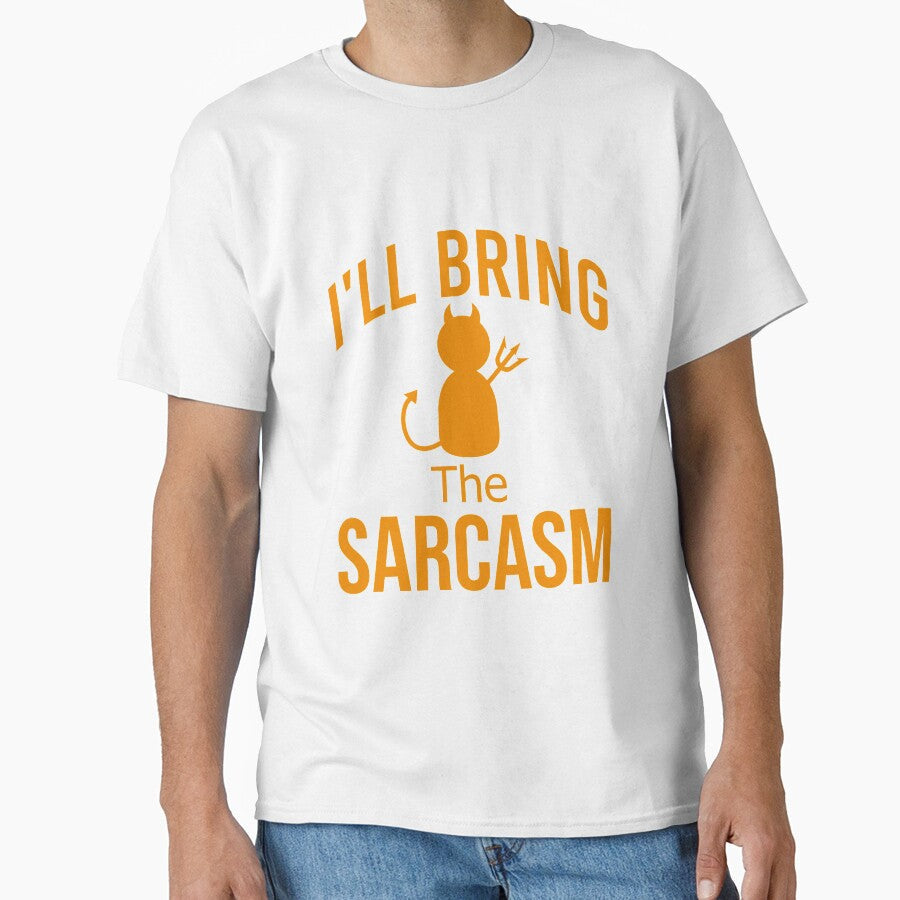 I'll bring the sarcasm by Matheus2001 Unisex T-shirt, Sweatshirt, Hoodie, Long Sleeve Tee - T-Shirt, Sweatshirt, Hoodie