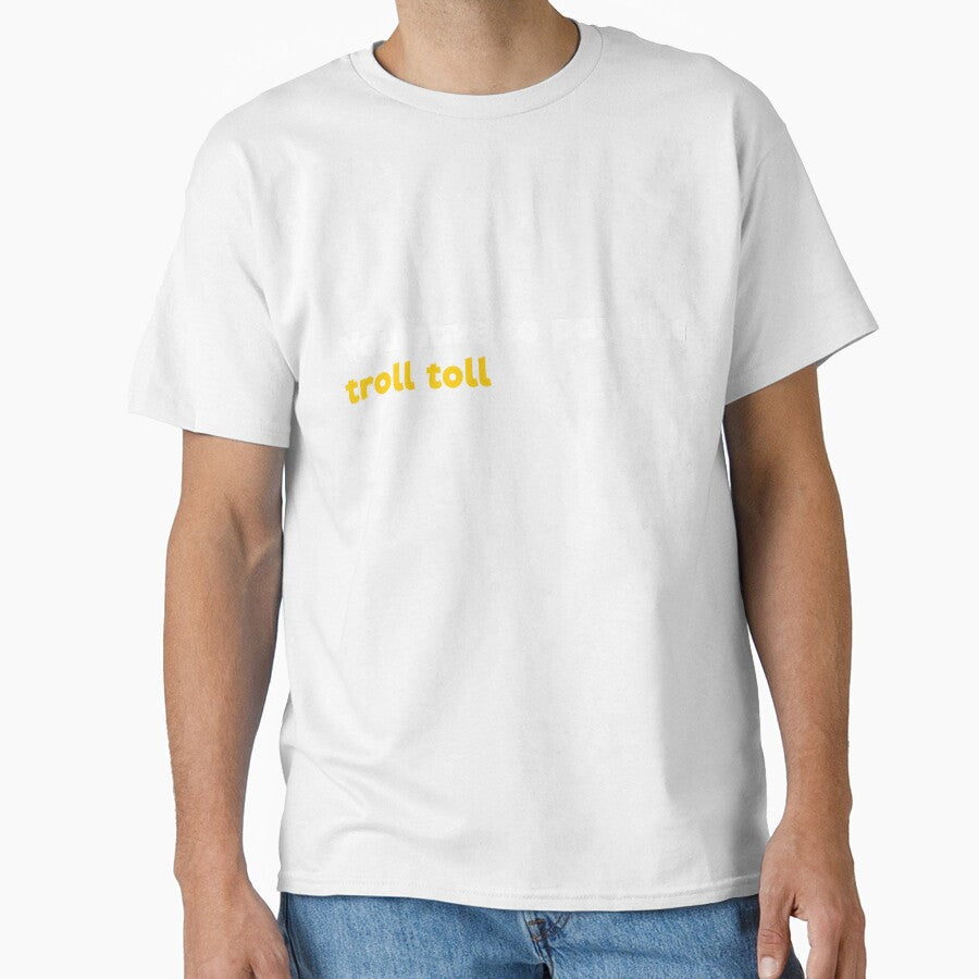 You have to pay the troll toll by RedYolk Unisex T-shirt, Sweatshirt, Hoodie, Long Sleeve Tee - T-Shirt, Sweatshirt, Hoodie