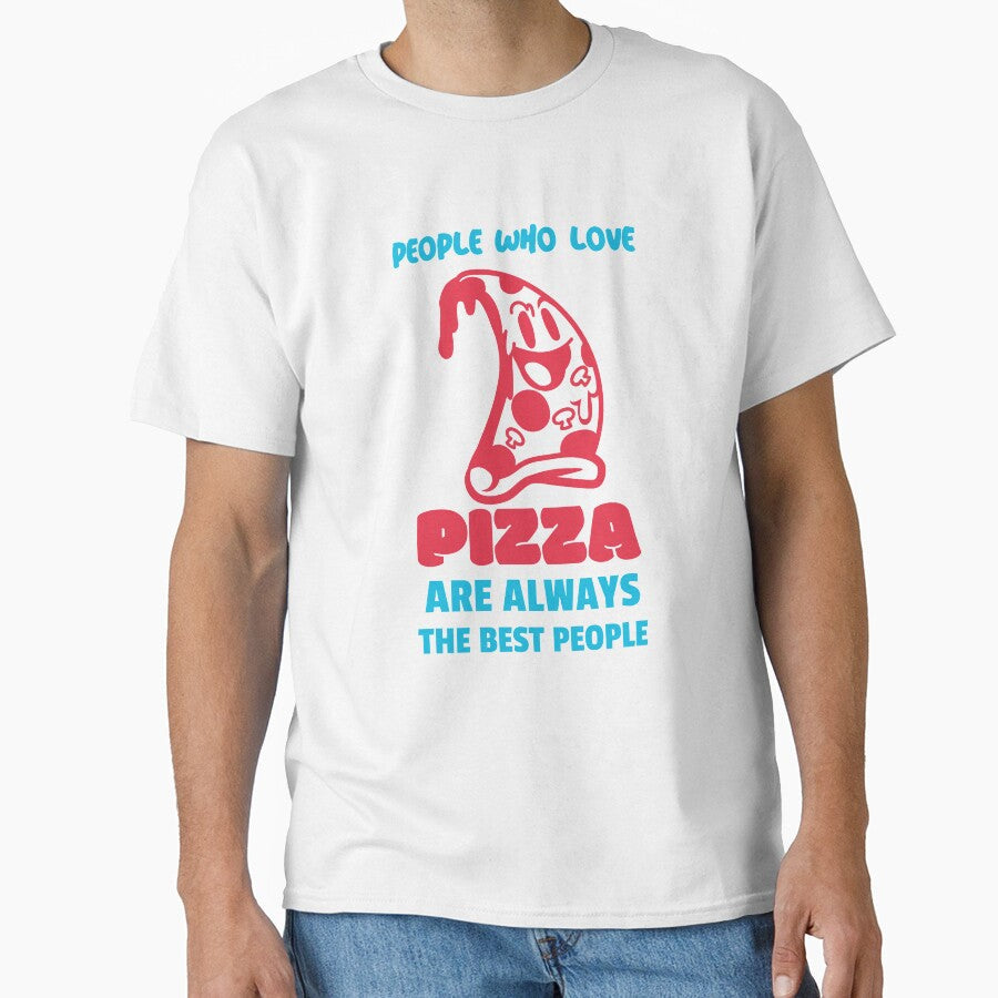 People Who Love Pizza Are The Best People by Balkanfood Unisex T-shirt, Sweatshirt, Hoodie, Long Sleeve Tee - T-Shirt, Sweatshirt, Hoodie
