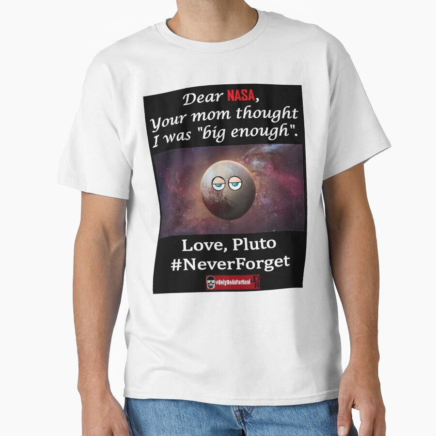 Pluto (Black) *More Colors Available in Collection by OnlyDadsForReal Unisex T-shirt, Sweatshirt, Hoodie, Long Sleeve Tee - T-Shirt, Sweatshirt, Hoodie