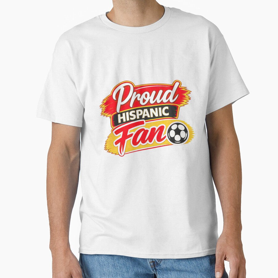 Proud Hispanic Fan Soccer Apparel Graphic by Sizzorize Unisex T-shirt, Sweatshirt, Hoodie, Long Sleeve Tee - T-Shirt, Sweatshirt, Hoodie
