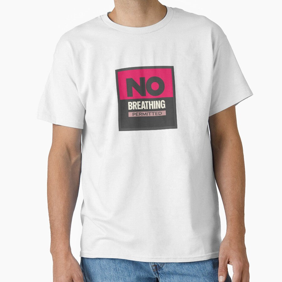 No Breathing Permitted | Absurd Dark Humor Sign Design by Guided by Voices Unisex T-shirt, Sweatshirt, Hoodie, Long Sleeve Tee - T-Shirt, Sweatshirt, Hoodie