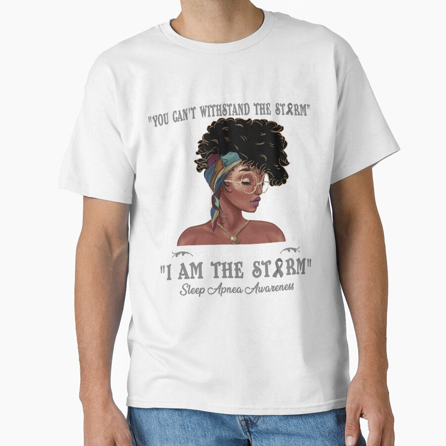 I Am The Storm Sleep Apnea Awareness by Gillosina Unisex T-shirt, Sweatshirt, Hoodie, Long Sleeve Tee - T-Shirt, Sweatshirt, Hoodie