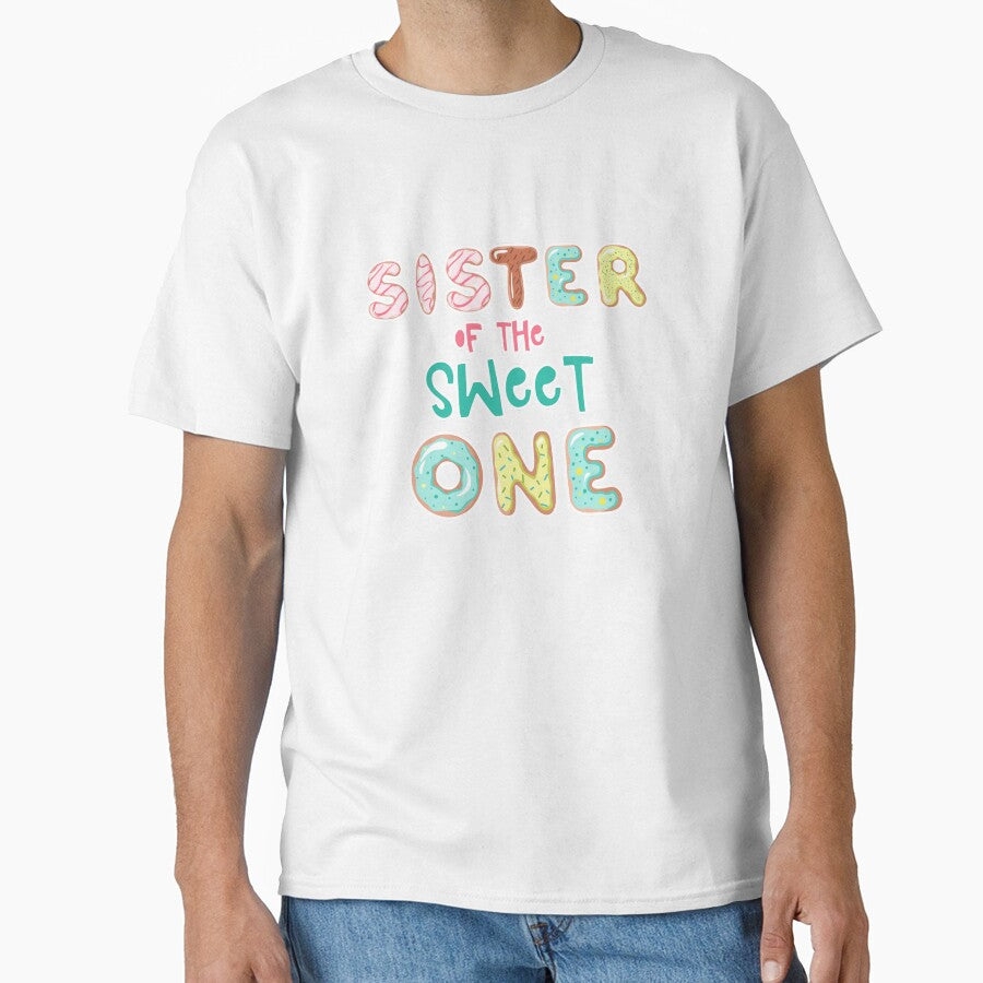 Sister of the Sweet One Family Donut theme by SwankyFine Unisex T-shirt, Sweatshirt, Hoodie, Long Sleeve Tee - T-Shirt, Sweatshirt, Hoodie