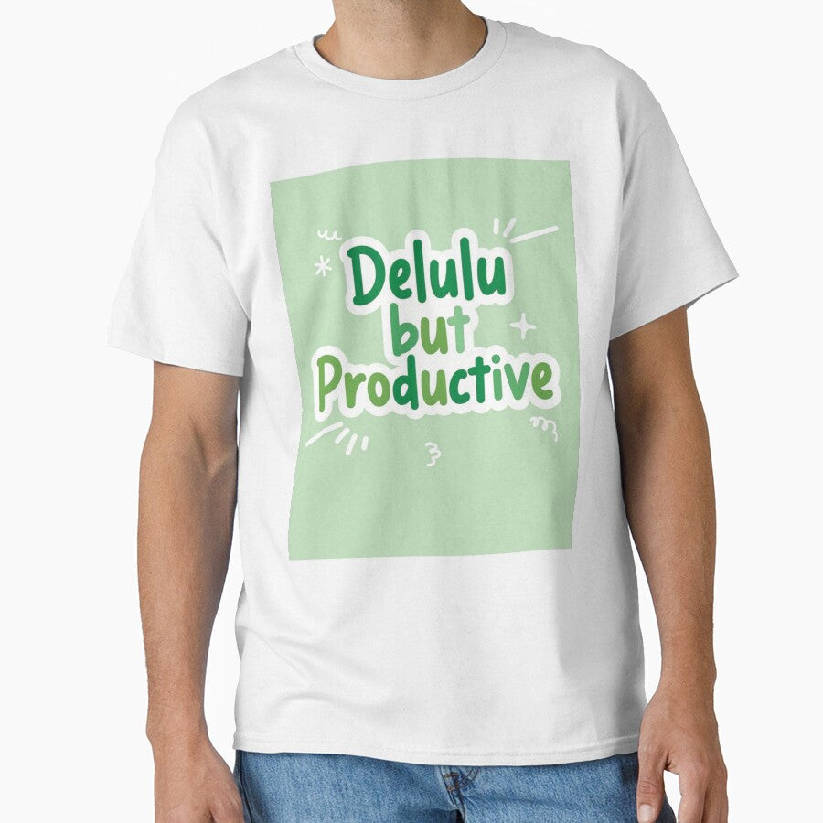 Green delulu phrases by Benevoleantrr Unisex T-shirt, Sweatshirt, Hoodie, Long Sleeve Tee - T-Shirt, Sweatshirt, Hoodie