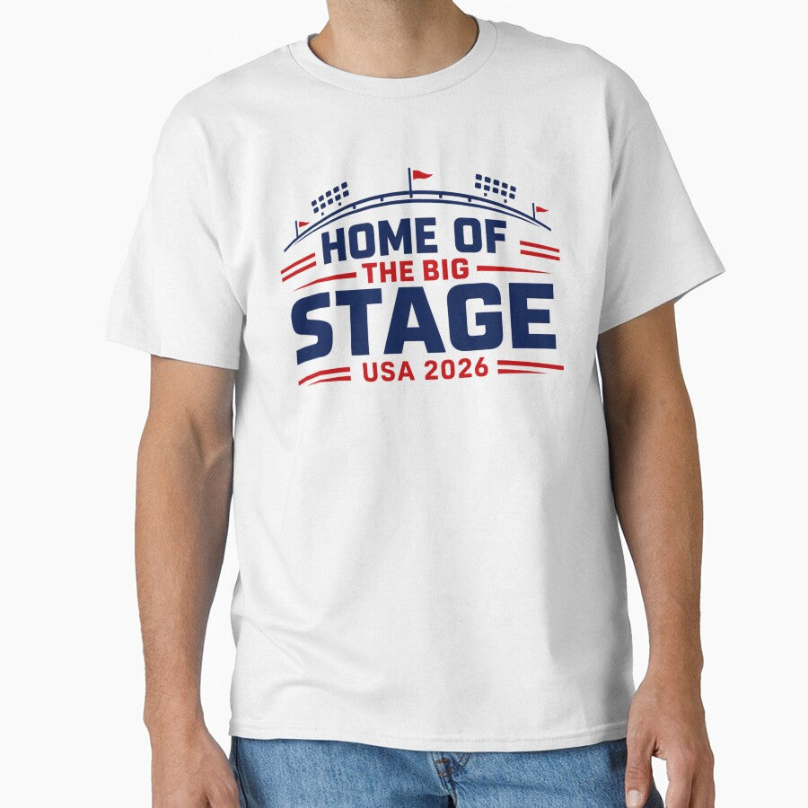 HOME OF THE BIG STAGE. Football Soccer World Cup USA 2026 by PerfectMatch Unisex T-shirt, Sweatshirt, Hoodie, Long Sleeve Tee - T-Shirt, Sweatshirt, Hoodie