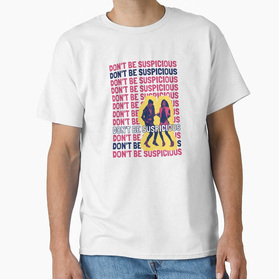 Don't Be Suspicious! by The Cosmic Turtle Unisex T-shirt, Sweatshirt, Hoodie, Long Sleeve Tee - T-Shirt, Sweatshirt, Hoodie