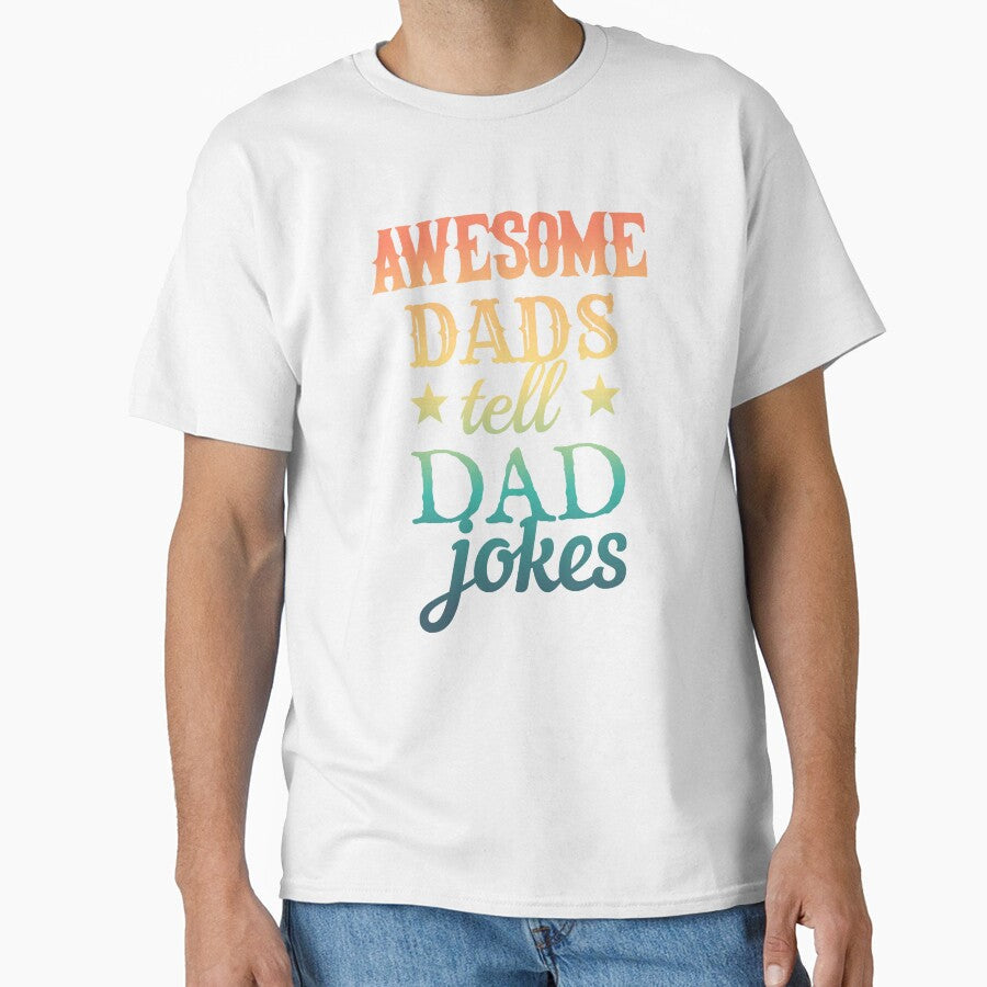 Colorful Fun  Awesome Dads Tell Dad Jokes Design, Great Design For Cool Dads, Perfect For Father's Day by TrulyEpoque - T-Shirt, Sweatshirt, Hoodie