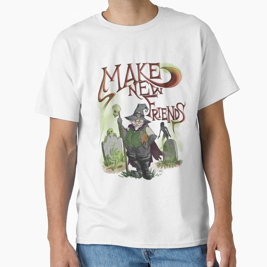 Make New Friends by LochSquatch Creations Unisex T-shirt, Sweatshirt, Hoodie, Long Sleeve Tee - T-Shirt, Sweatshirt, Hoodie