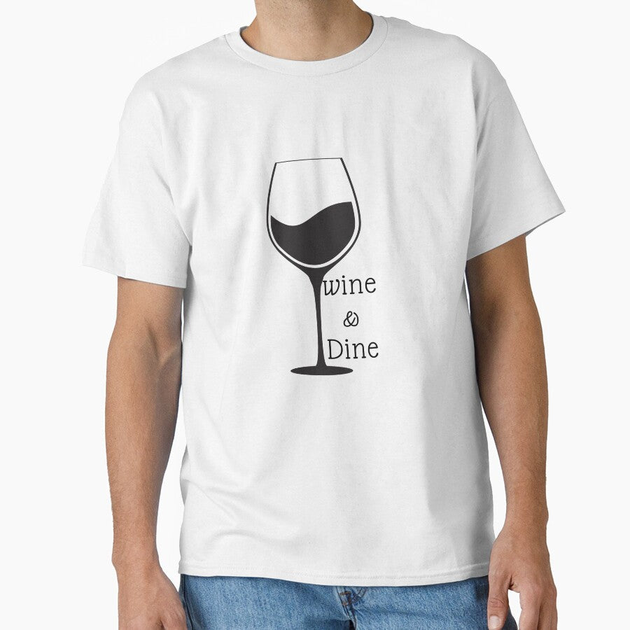 wine and dine by Sharon111 Unisex T-shirt, Sweatshirt, Hoodie, Long Sleeve Tee - T-Shirt, Sweatshirt, Hoodie
