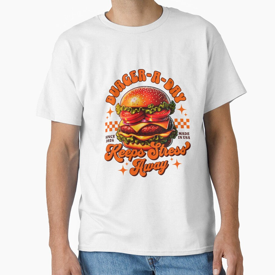 Burger-A-Day: The Ultimate American Stress Buster Tee Design by JacontaII Unisex T-shirt, Sweatshirt, Hoodie, Long Sleeve Tee - T-Shirt, Sweatshirt, Hoodie