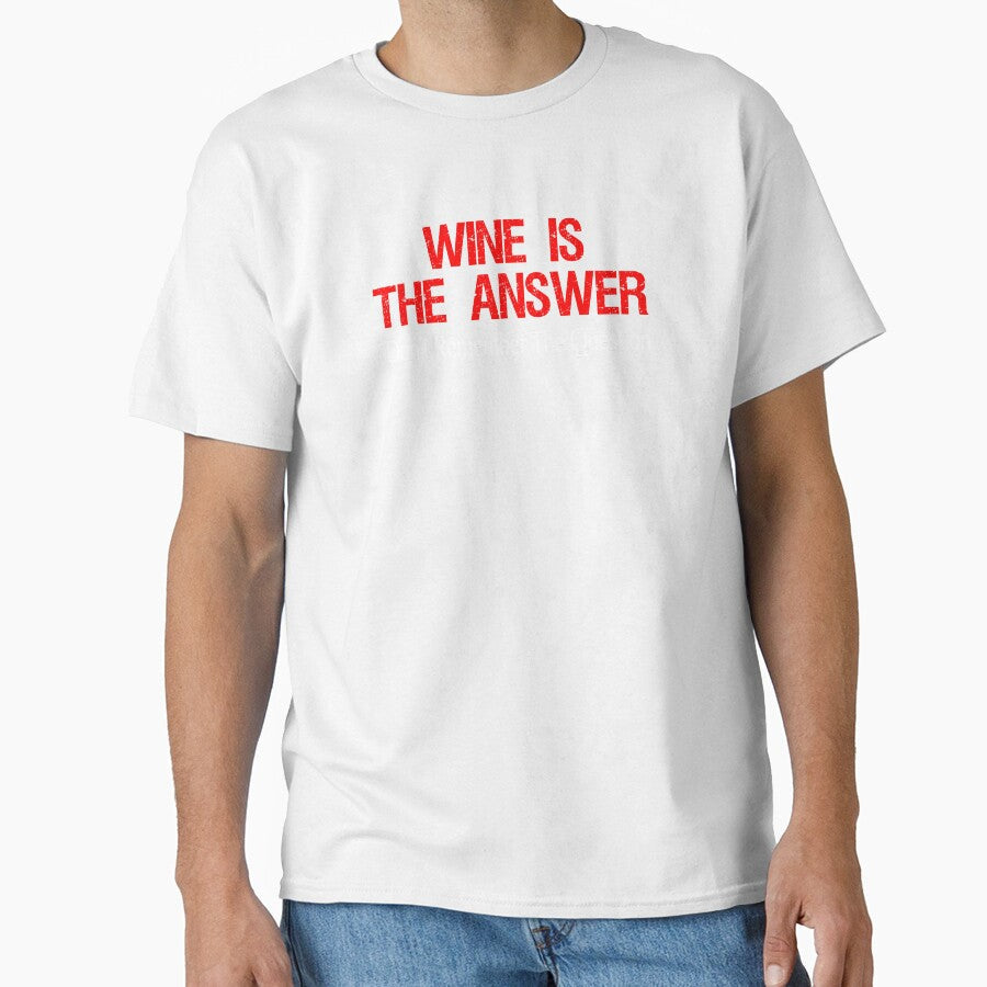 Wine Is The Answer by jaycartoonist Unisex T-shirt, Sweatshirt, Hoodie, Long Sleeve Tee - T-Shirt, Sweatshirt, Hoodie
