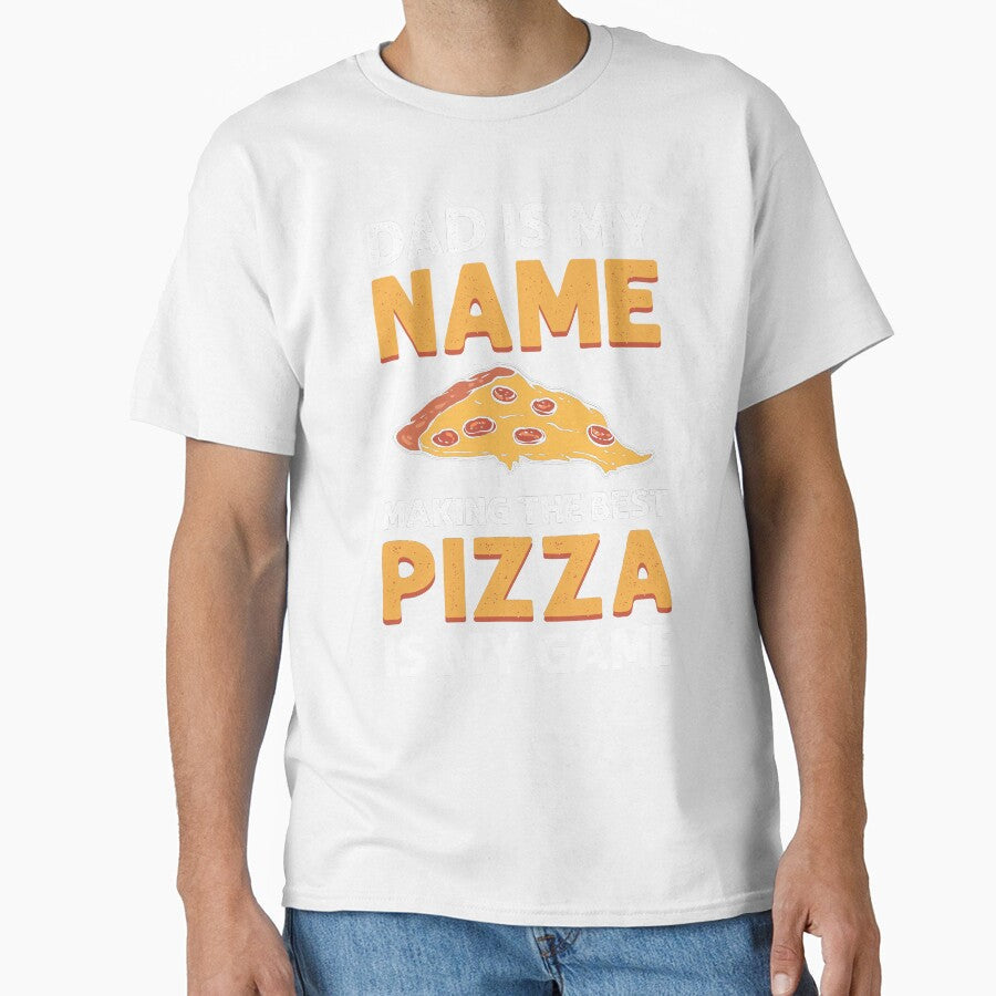 Dad Is My Name, Making Pizza Is My Game. Pizza Maker by FabiHaslboeck Unisex T-shirt, Sweatshirt, Hoodie, Long Sleeve Tee - T-Shirt, Sweatshirt, Hoodie