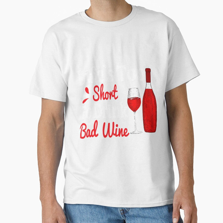 Life Is Too Short To Drink Cheap Wine by YesterDayCheck Unisex T-shirt, Sweatshirt, Hoodie, Long Sleeve Tee - T-Shirt, Sweatshirt, Hoodie