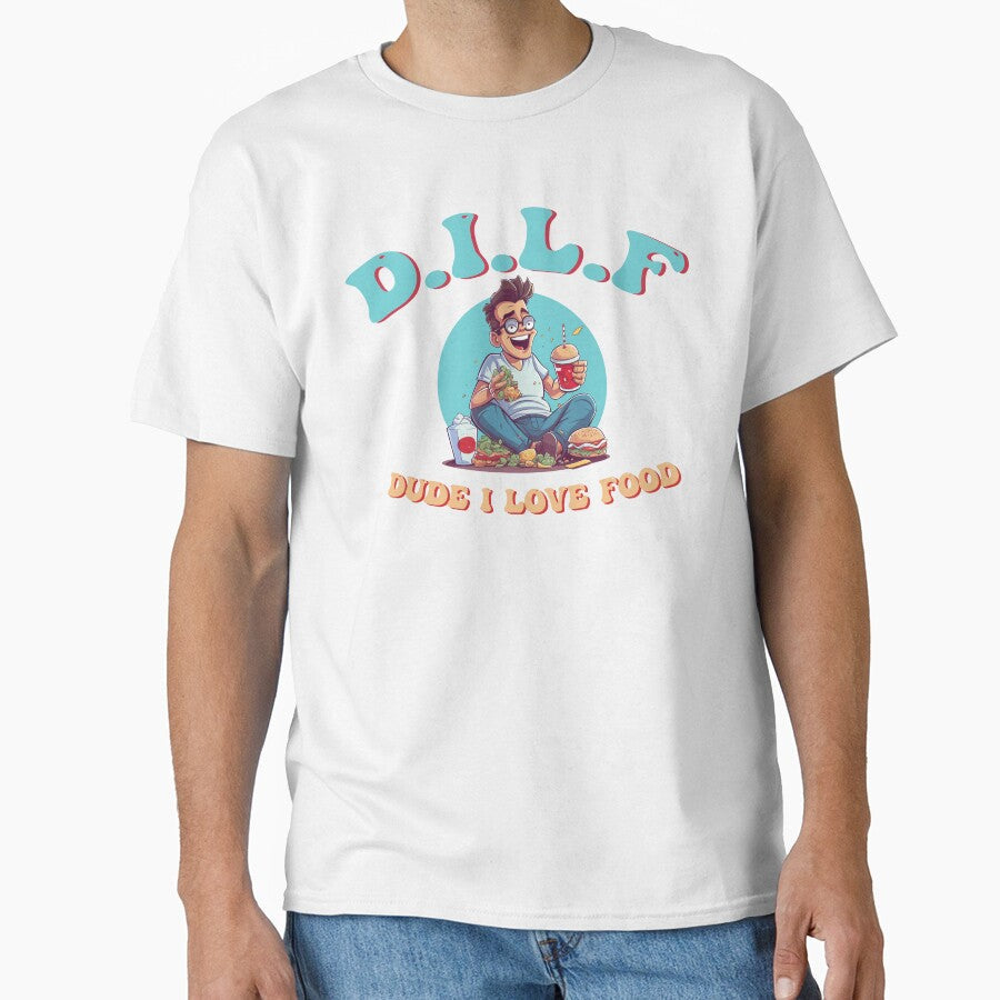 Dude I love Food (D.I.L.F) by UrbanChillz Unisex T-shirt, Sweatshirt, Hoodie, Long Sleeve Tee - T-Shirt, Sweatshirt, Hoodie