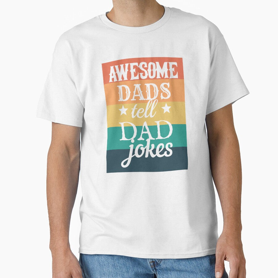 Awesome Dads Tell Dad Jokes Fun Design, Great Design For Cool Dads, Perfect For Father's Day by TrulyEpoque - T-Shirt, Sweatshirt, Hoodie